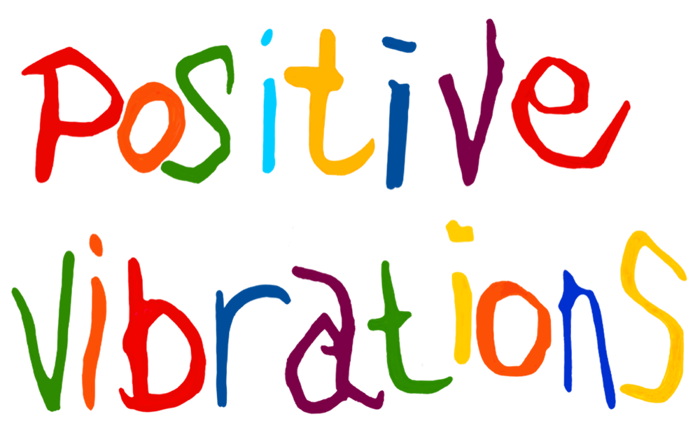Positive Vibrations